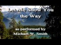Michael W. Smith - Let Me Show You the Way