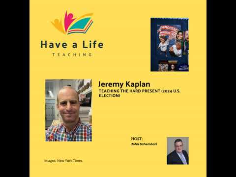 Jeremy Kaplan: How and Why to Teach the "Hard" Election Process