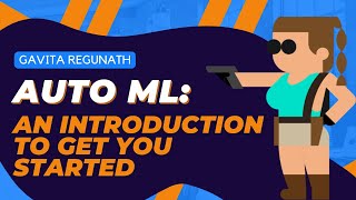 AutoML: An Introduction To Get You Started