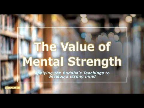 The Value of Mental Strength (Youth Dhamma Session)