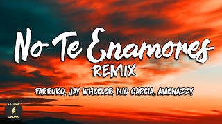No Te Enamores Remix (Letra) - Milly, Farruko, Jay Wheeler, Nio Garcia &amp; Amenazzy