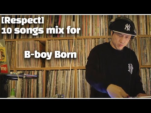 [Respect] 10 Songs mix for B-boy Born / DJ Wreckx Mixtape 2021