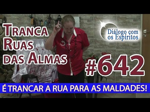 DcE 642 - [Só é eterno o que é da luz] Exu Tranca Ruas das Almas - Médium Mãe Zumbá, Neida Martins