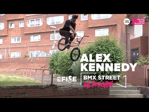 ALEX KENNEDY | E-FISE GLASGOW 2022 x DIG BMX