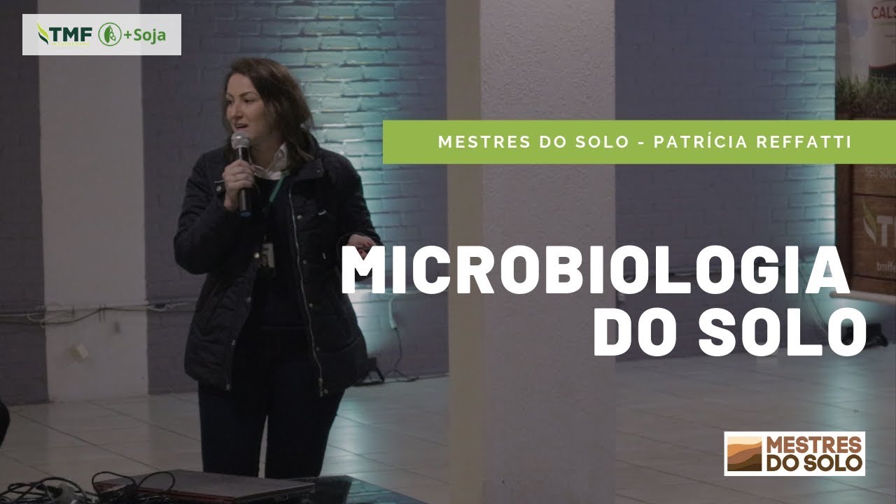 Microbiologia do solo - Mestres do Solo - Patrícia Reffatti