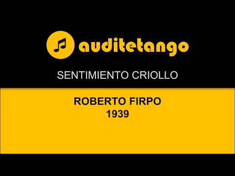 SENTIMIENTO CRIOLLO - 1 - ROBERTO FIRPO - 1939 - TANGO STRUMENTALE