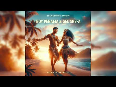 Gel blo Shefa / Boy Penama | Islandfire Music