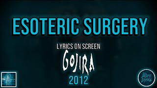 Gojira - Esoteric Surgery (Lyrics on Screen Video 🎤🎶🎸🥁)