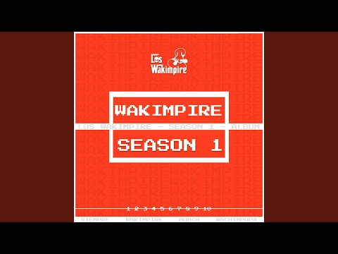 Los Wakimpire Session #5