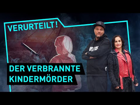 Der verbrannte Kindermörder | Verurteilt! - Der Gerichtspodcast