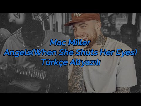 Mac Miller - Angels(When She Shuts Her Eyes) Türkçe Altyazılı
