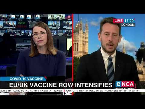 COVID 19 Vaccine EU UK vaccine row intensifies