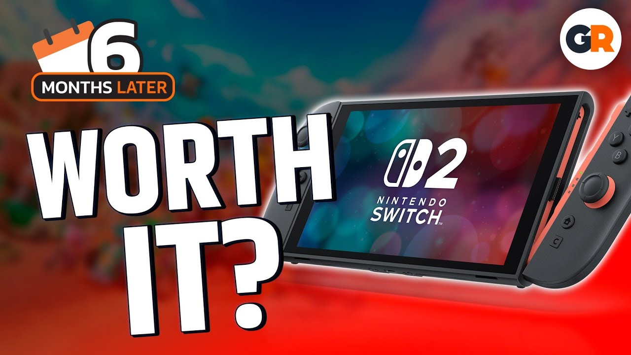 Is the Nintendo Switch 2 Worth It 6 Months Later?