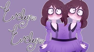 |Animatic| - Evelyn Evelyn