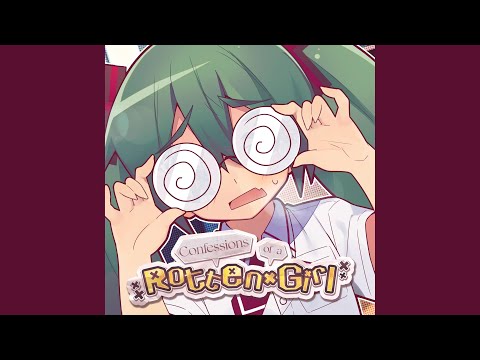 Video thumbnail for Confessions of a Rotten Girl (Off Vocal)