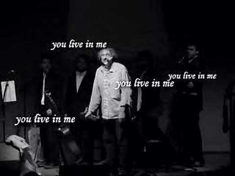 You live in me