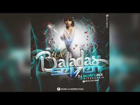 LAS 100 BALADAS DE SEVEN LA DESTRUCTORA BY DJ DIONYS MIX | 2014