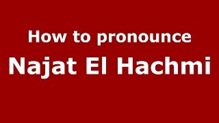 How to pronounce Najat El Hachmi