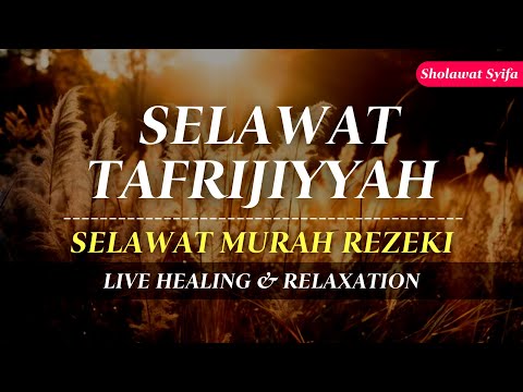 SELAWAT TAFRIJIYYAH MERDU, SELAWAT MURAH REZEKI, Sholawat Nariyah Paling Merdu, Sholawat Nabi