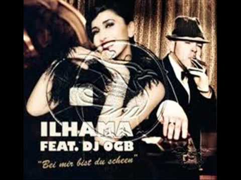 Ilhama - Bei mir bist du scheen [DJ OGB vs geniusgene feat. Gemeni RMX]