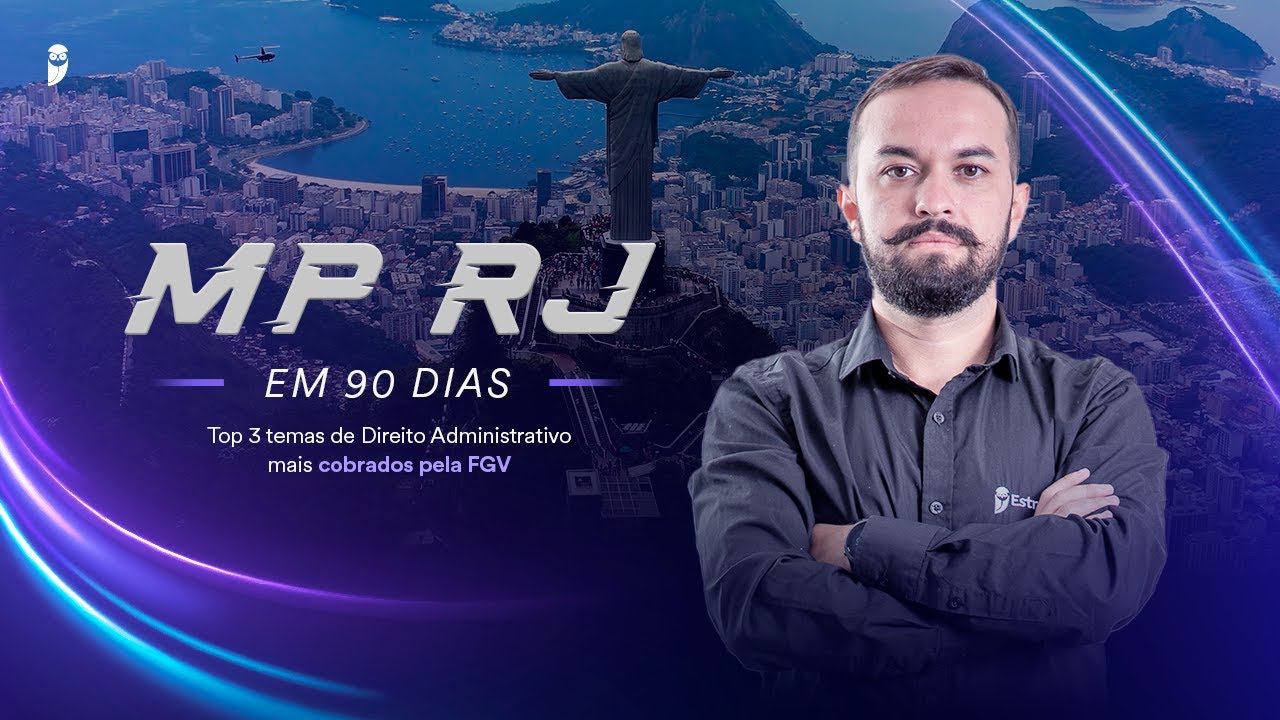 Top 3 temas de Direito Administrativo mais cobrados pela FGV - Concurso MP RJ
