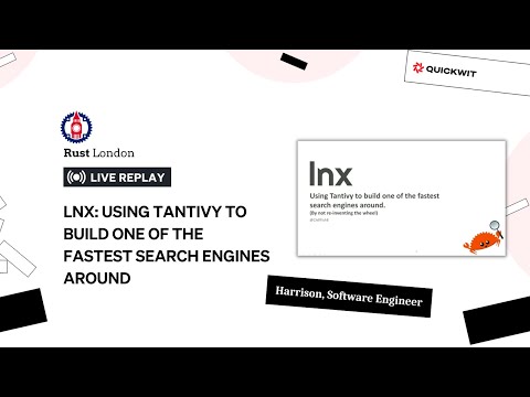 LNX: Using Tantivy to Build One of the Fastest Search Engines Around | Harrison, Software Engineer