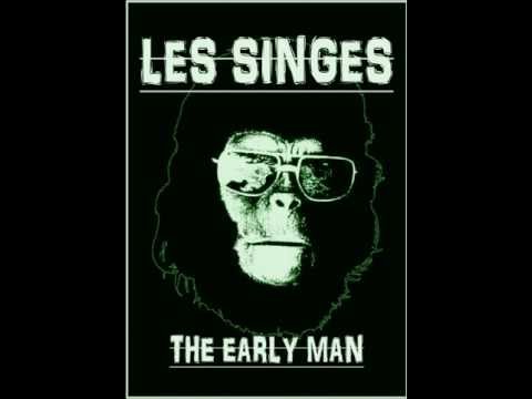 les singes - the early man