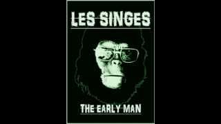 les singes - the early man