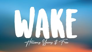 Hillsong Young &amp; Free - Wake (Lyrics)