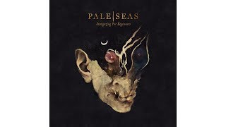 Pale Seas - Evil Is Always One Step Behind