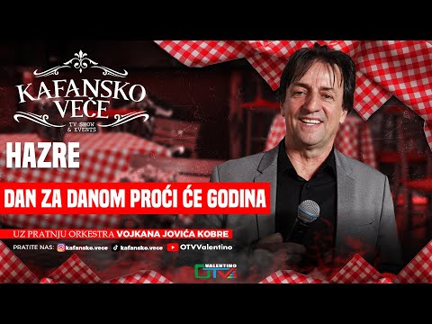 HAZRE - DAN ZA DANOM PROCI CE GODINE | UZIVO | 2025 | (ORK. VOJKANA JOVICA KOBRE) | KAFANSKO VECE