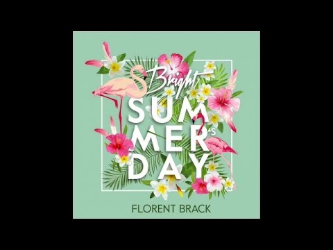 Florent Brack - BRIGHT SUMMER'S DAY