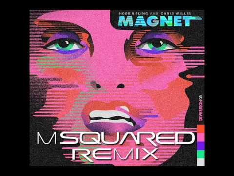 Hook N Sling vs M-Squared "Magnet Remix" Feat. Chris Willis