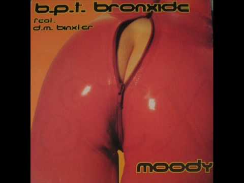 B.P.T. Bronxide - Moody