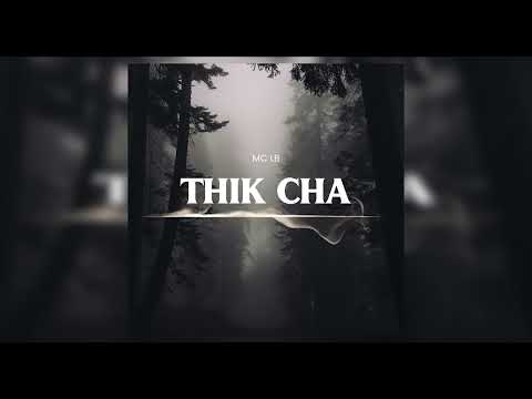 MC LB  - Thik Cha (Prod. VLAPS Beat)