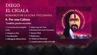 Diego el Cigala - Por una Cabeza (con letra)