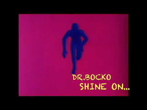 Dr.Bocko - Shine on...
