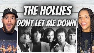 FIRST TIME HEARING The Hollies -  Don&#39;t Let Me down REACTION