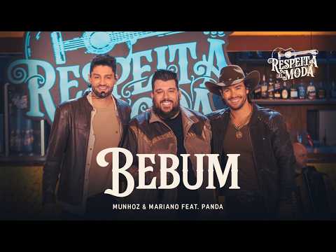 Munhoz & Mariano (Part. Panda) - Bebum (Ao Vivo)
