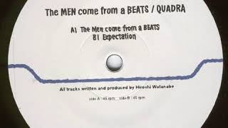 Quadra - The Men Come From A Beats