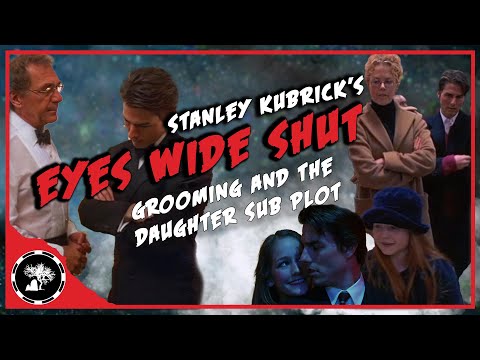 Eyes Wide Shut Explained part II | Grooming and The Daughter Sub Plot