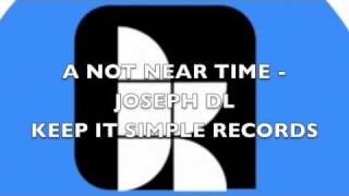 Joseph DL - A Not Near Time - Keep It Simple