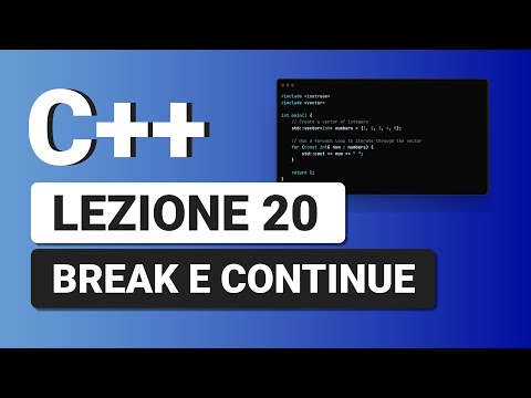 Break e Continue nei Cicli - C++ Tutorial Italiano 20