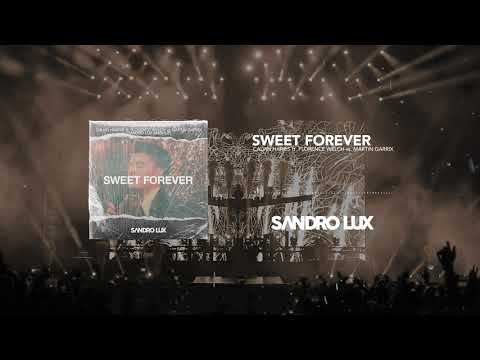 Calvin Harris ft. Florence Welch vs. Martin Garrix - Sweet Forever (Sandro Lux Mashup)