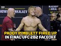 Paddy Pimblett Fired Up In Final Faceoff With Jared Gordon | UFC 282