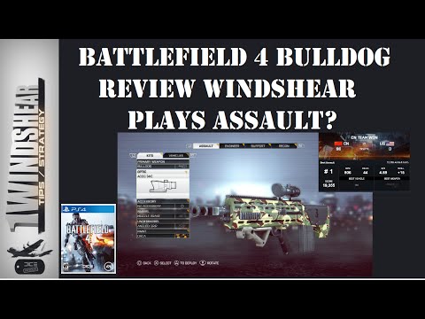 Battlefield 4 Bulldog Review Windshear Plays Assault?