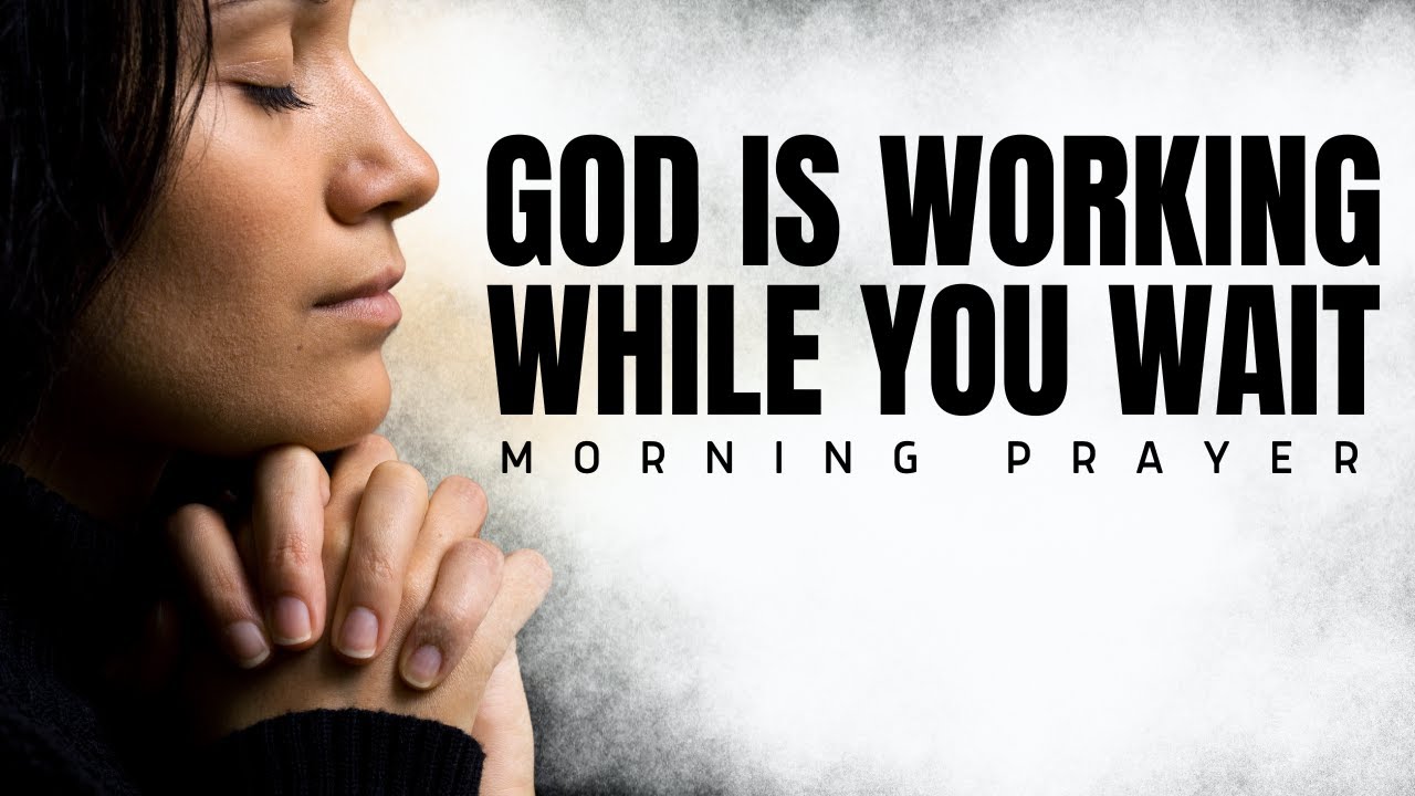 Trust God’s Timing | Morning Prayer to Let Go and Watch Him Work