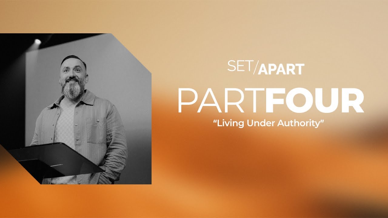 Set Apart | Week 4 | Living Under Authority