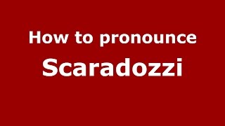 How to pronounce Scaradozzi