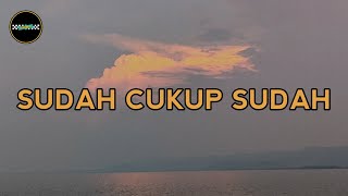 Download lagu SUDAH CUKUP SUDAH - SKA VERSION mp3